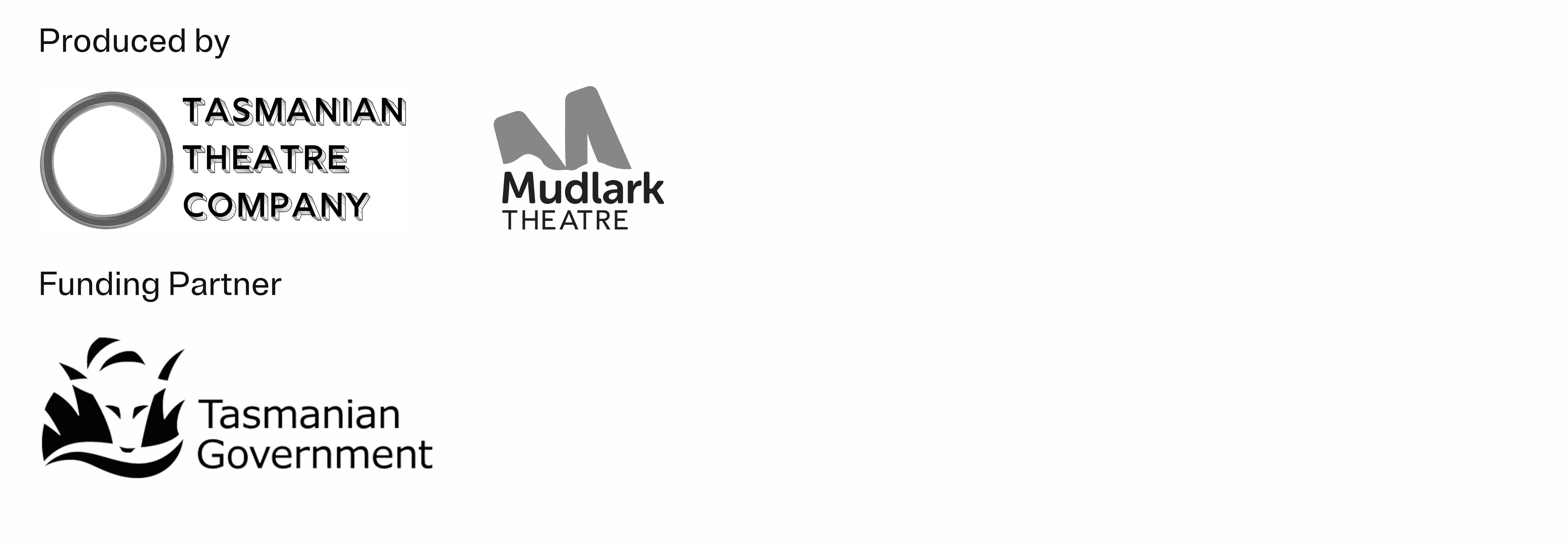 Tasmanian Theatre Company, Mudlark Theatre, Tasmanian Government
