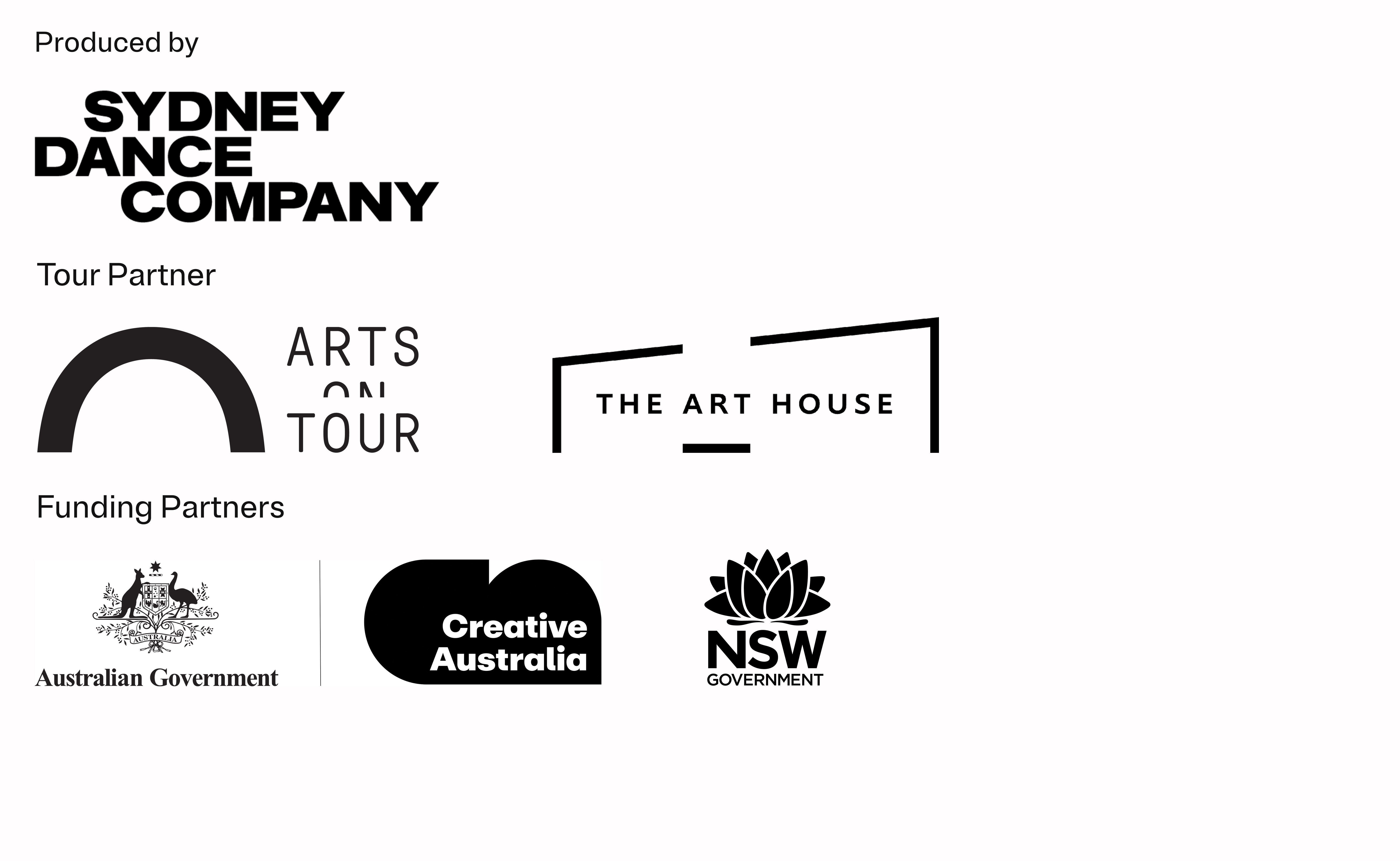 Black and white text based logos - Sydney Dance Company, Arts On Tour, The ARt House, Creative Australia, NSW Government, Arts Tasmania