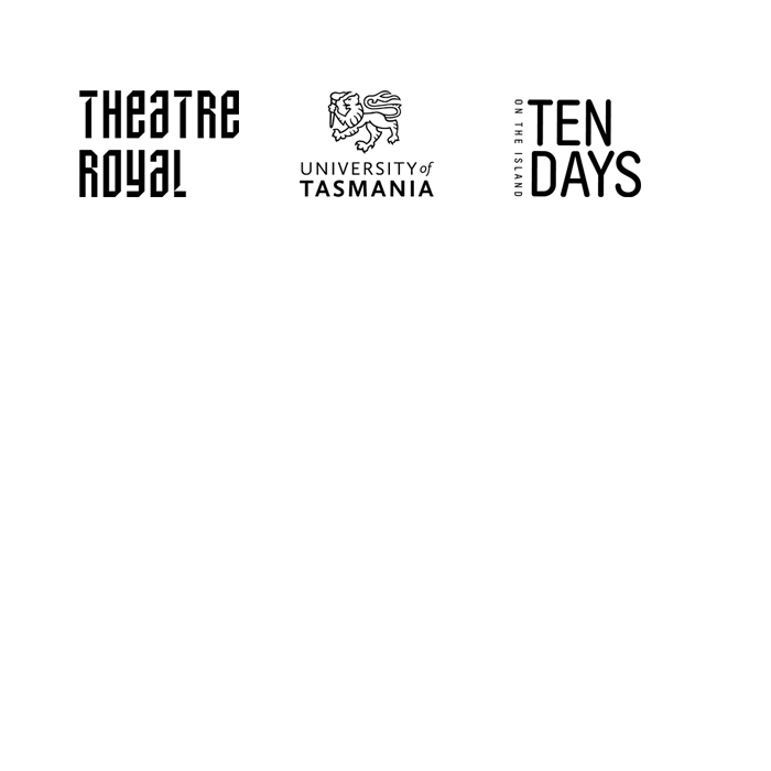 Theatre Royal, The University of Tasmania and Ten Days on the Islands logos in black sit on a white background.