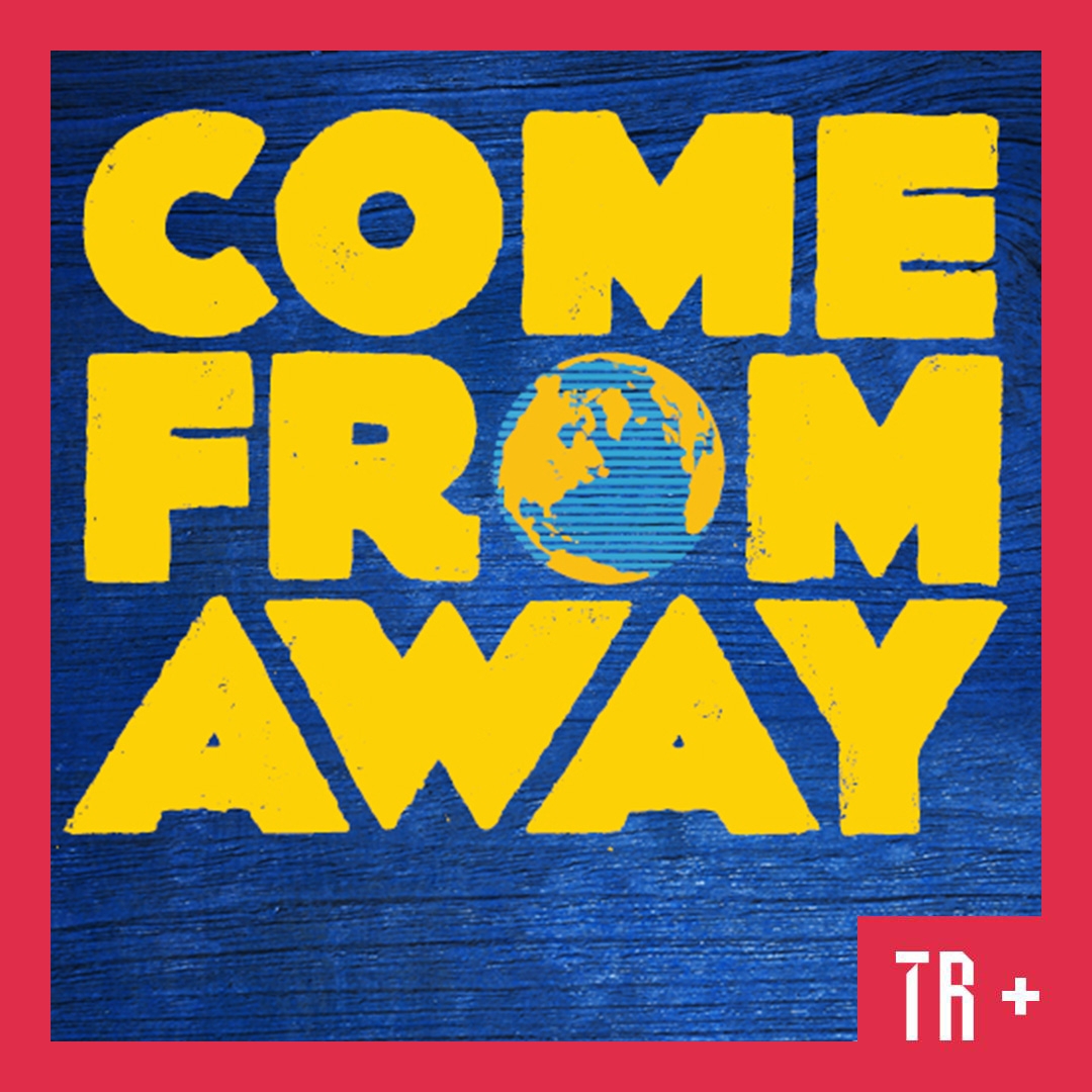 Come From Away hero image Bold yellow letters stand against a vibrant blue back ground. The works say Come From Away. The o in from is a globe