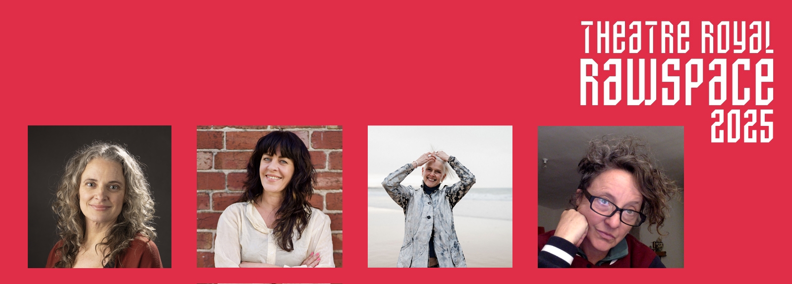 A red background with four headshots down the bottom of Carrie Maclean, Laura Sheedy, Sally Richardson and Xris Reardon. In the top left corner in white font it says Theatre Royal RAWspace 2025.